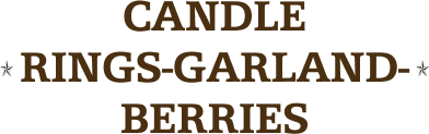 CANDLE RINGS-GARLAND- BERRIES