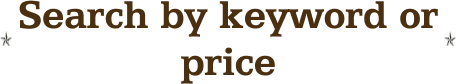 Search by keyword or price