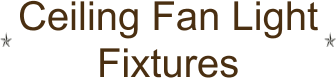 Ceiling Fan Light Fixtures