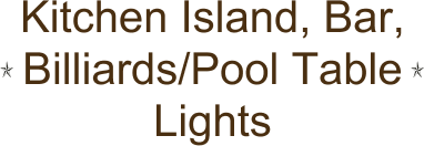 Kitchen Island, Bar, Billiards/Pool Table Lights