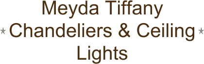 Meyda Tiffany Chandeliers & Ceiling Lights